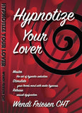 Hypnotize Your Lover  e-Book- by Wendi Friesen
