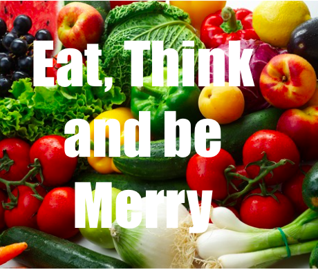 Eat, Think, and Be Merry