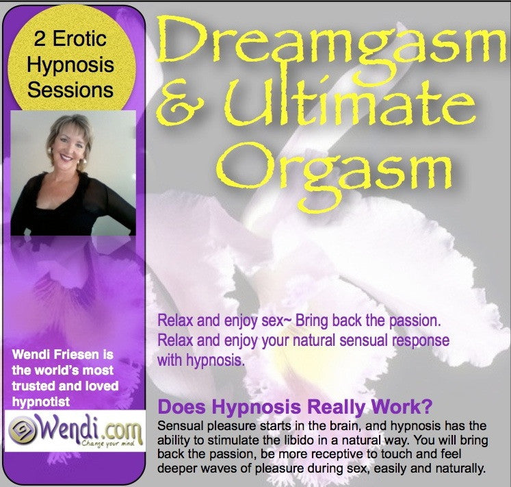 Ultimate Orgasm and Dreamgasm Hypnosis CD- by Wendi Friesen